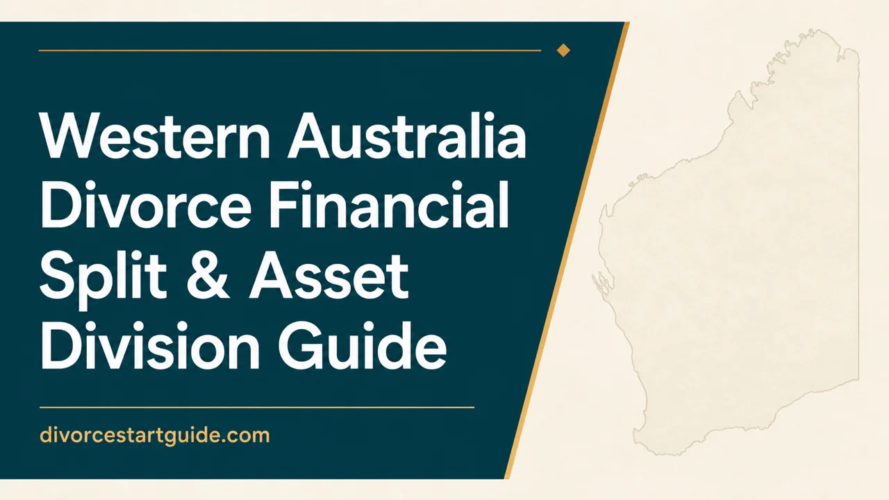 Western Australia Divorce Financial Split — Navigate the WA Exception