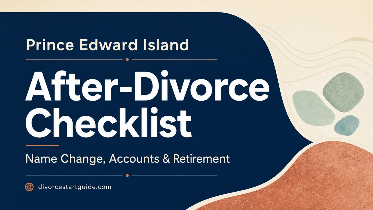 PEI After-Divorce Checklist — Name, Accounts & Retirement